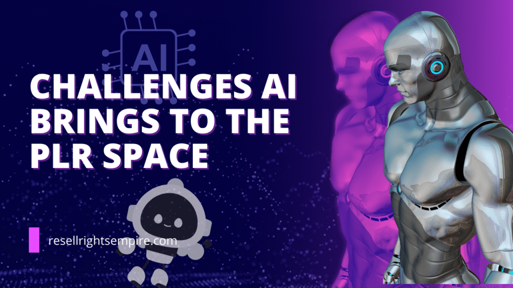 Challenges AI Brings to the PLR Space