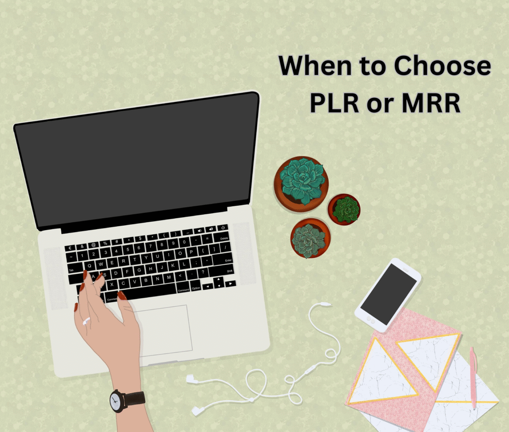  When to Choose
 PLR or MRR