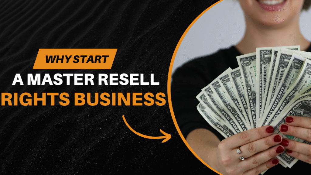 Why Start a Master Resell Rights Business