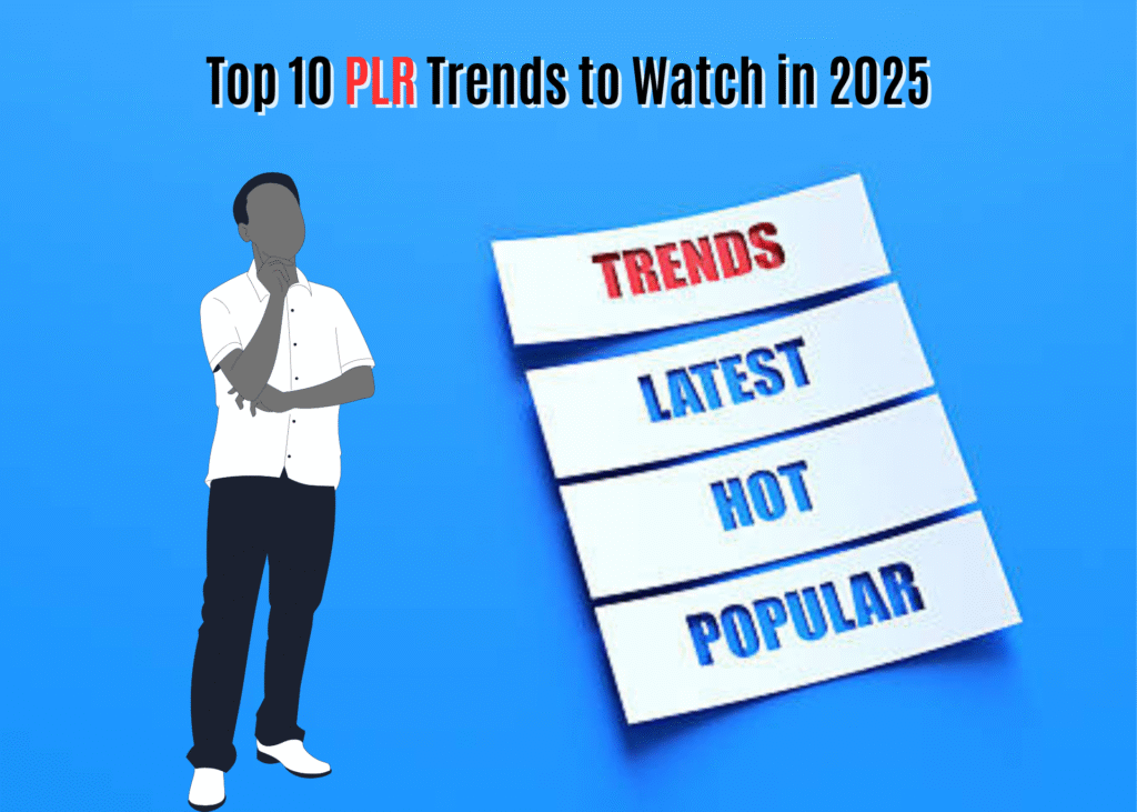 Top 10 PLR Trends to Watch in 2025