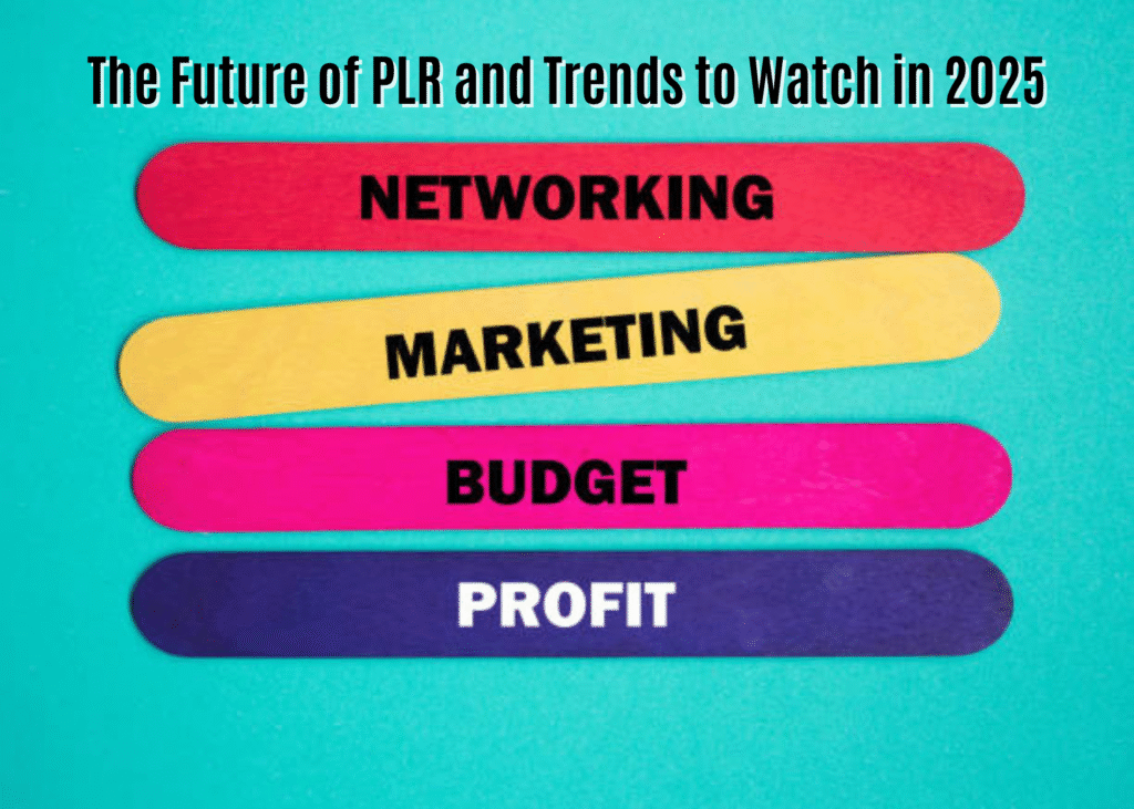 The Future of PLR and Trends to Watch in 2025