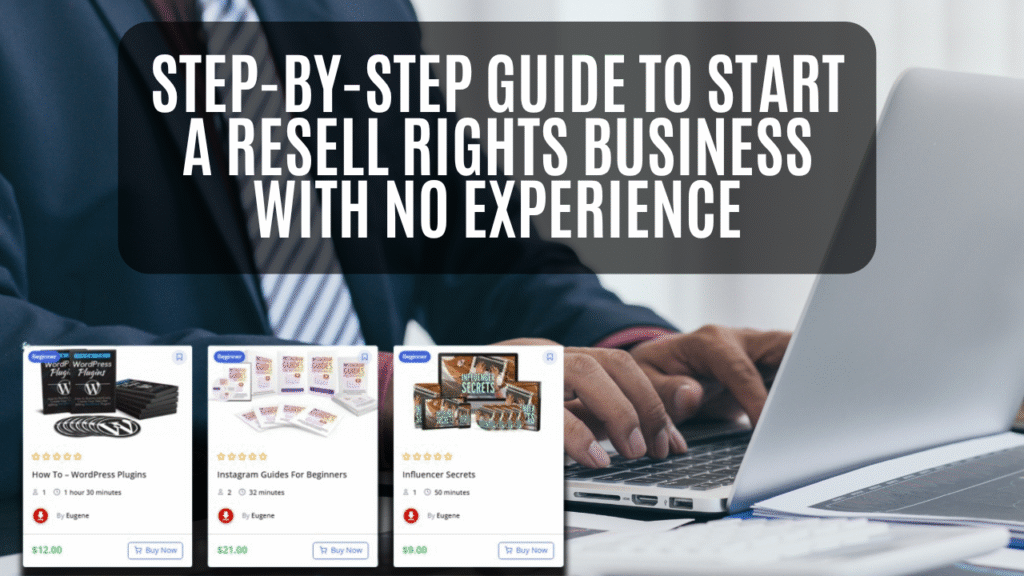 Step-by-Step Guide to Start a Resell Rights Business With No Experience