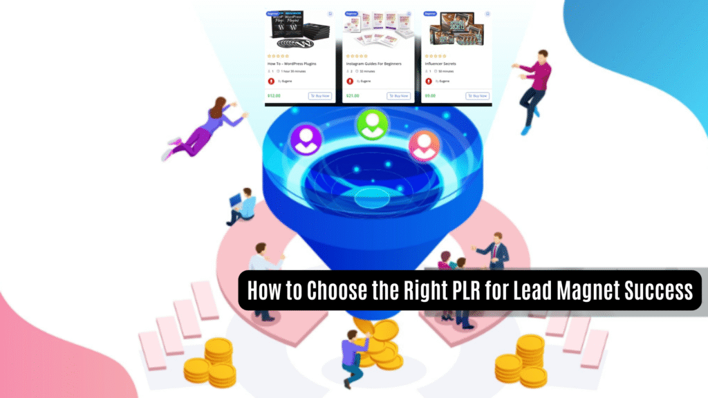 How to Choose the Right PLR for Lead Magnet Success