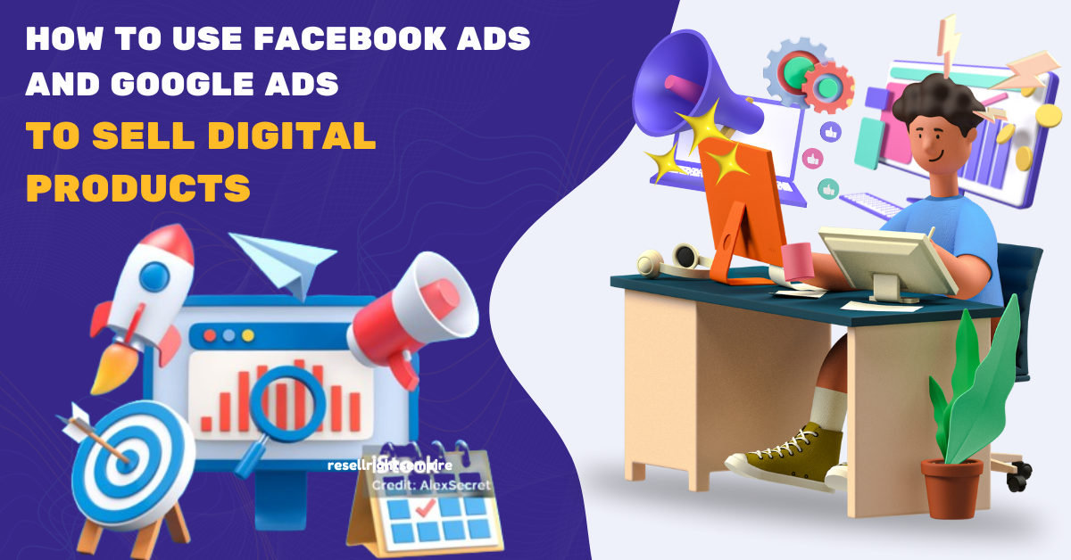 Read more about the article How to Use Facebook Ads and Google Ads to Sell Digital Products (PLR) Successfully: Best way 2025