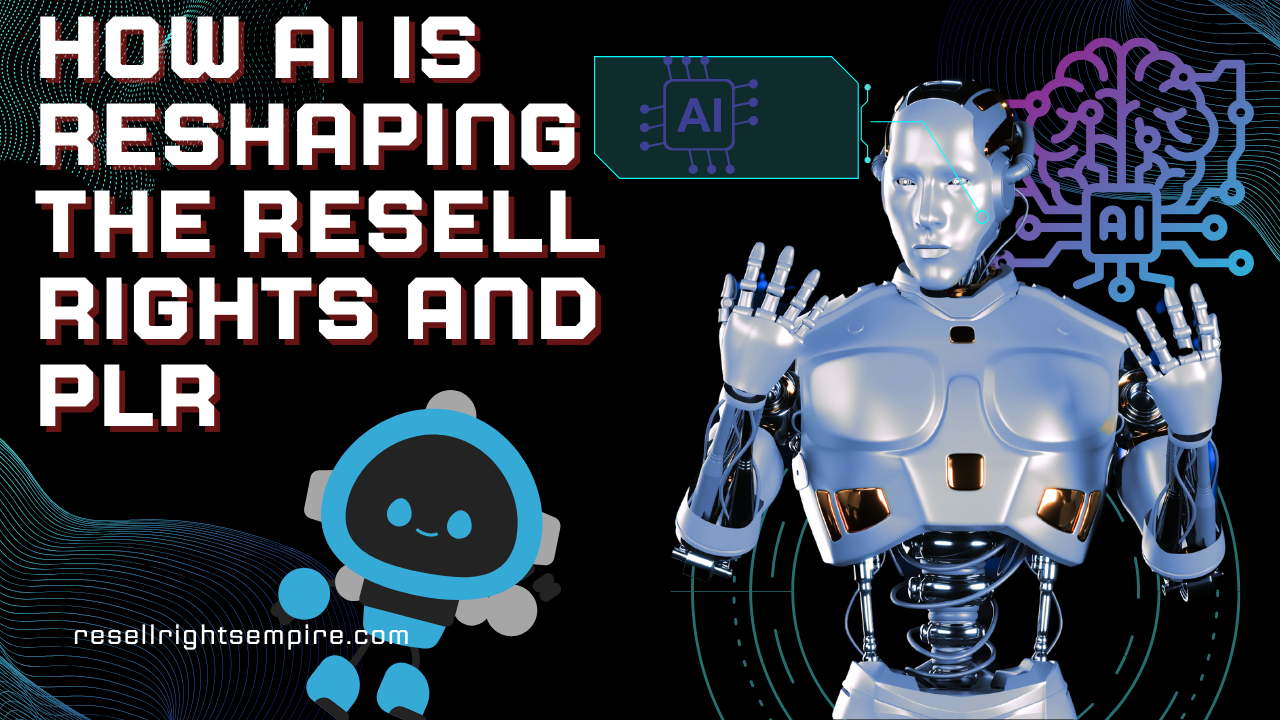 Read more about the article How AI is Reshaping the Resell Rights and PLR Industry the best way 2025