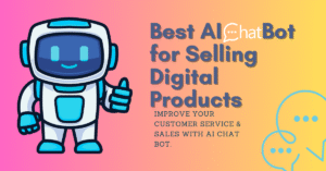 Read more about the article Best AI Chatbots for Selling Digital Products: The Complete Guide for 2025