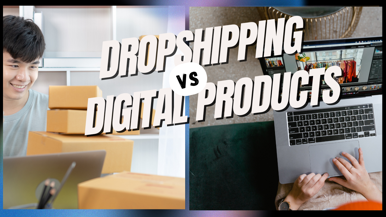 Read more about the article Dropshipping vs Digital Products: Which is More Profitable in 2025