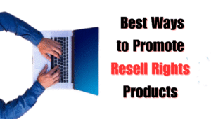Read more about the article 10 Best Ways to Promote Resell Rights Products Successfully.