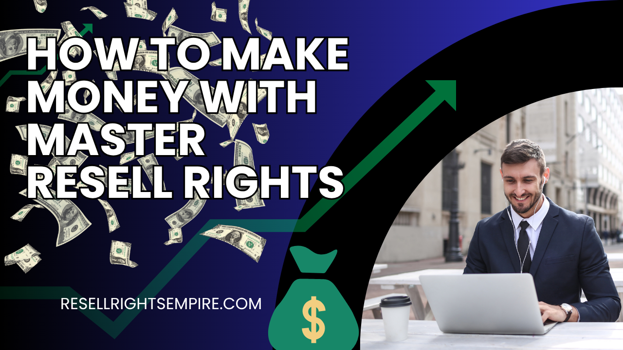 Read more about the article How to Make Money with Master Resell Rights in 2025, the best way.