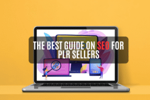 Read more about the article The Best Guide On SEO for PLR Sellers in 2025