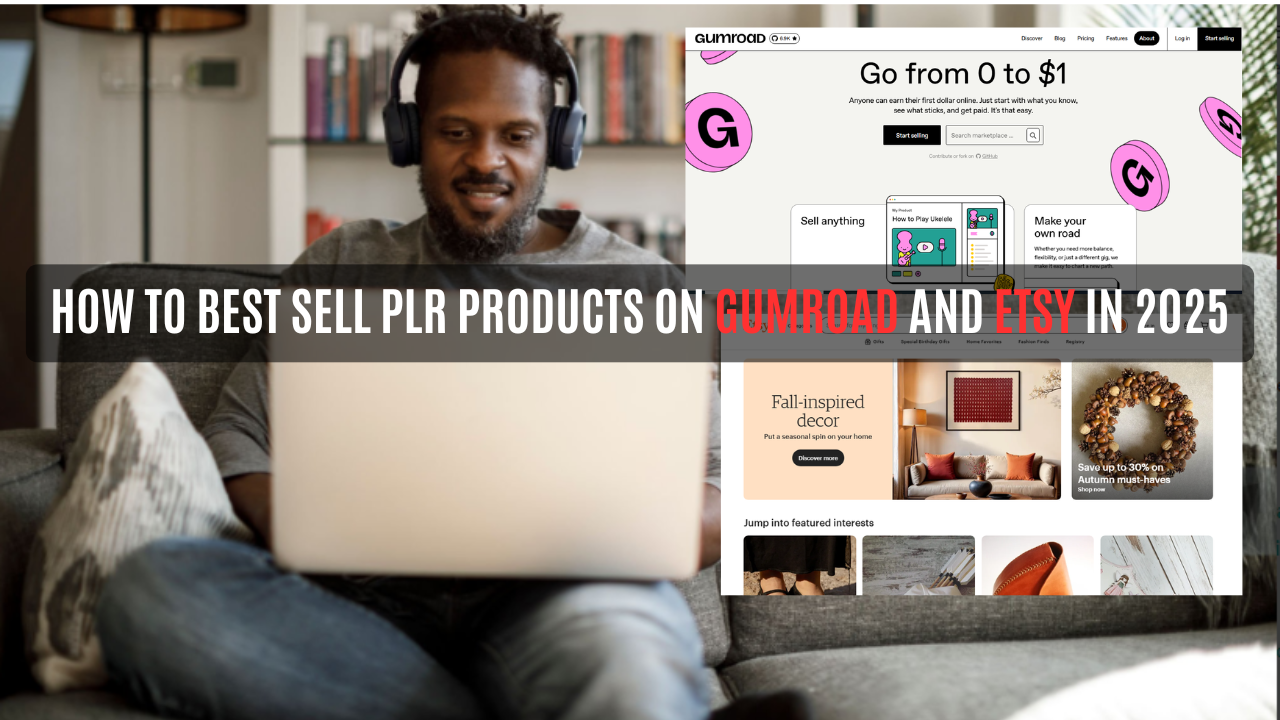 You are currently viewing How to Best Sell PLR Products on Gumroad and Etsy in 2025